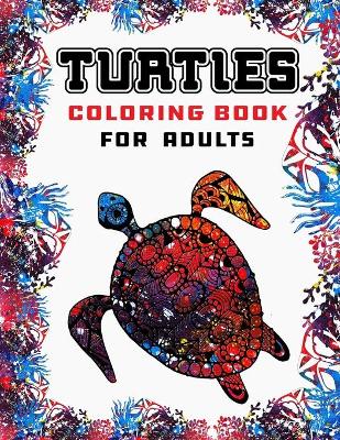 Book cover for Turtles Coloring Book For Adults