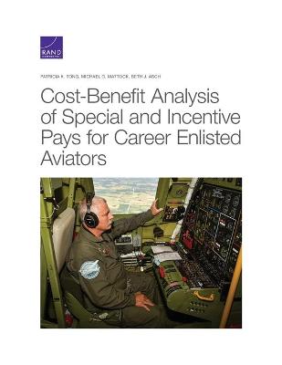 Book cover for Cost-Benefit Analysis of Special and Incentive Pays for Career Enlisted Aviators