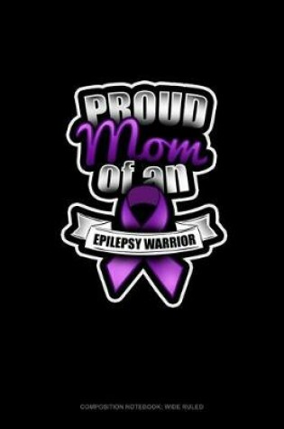 Cover of Proud Mom Of An Epilepsy Warrior