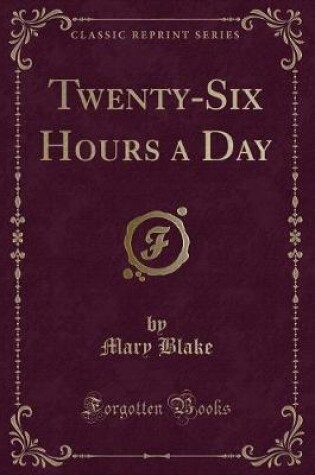 Cover of Twenty-Six Hours a Day (Classic Reprint)