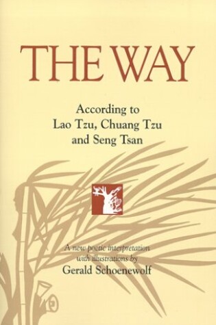 Cover of The Way according to Lao Tzu, Chuang Tzu & Seng Tsan