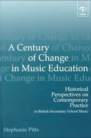 Cover of A Century of Change in Music Education