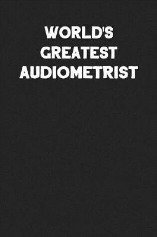 Cover of World's Greatest Audiometrist