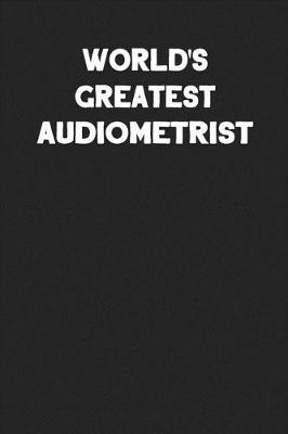 Book cover for World's Greatest Audiometrist