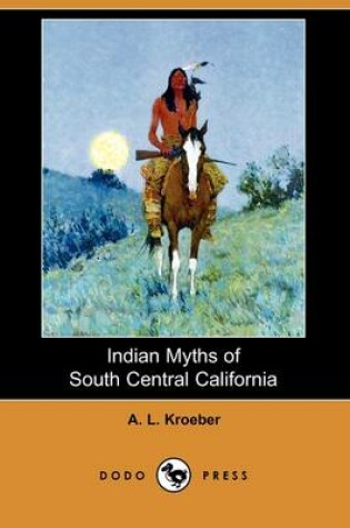 Cover of Indian Myths of South Central California (Dodo Press)