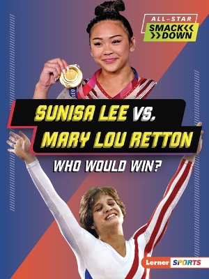 Cover of Sunisa Lee vs. Mary Lou Retton