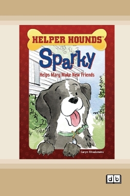 Book cover for Sparky Helps Mary Make New Friends [Dyslexic Edition]