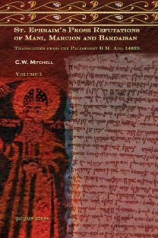 Cover of S. Ephraim's Prose Refutations of Mani, Marcion, and Bardaisan (vol 1)