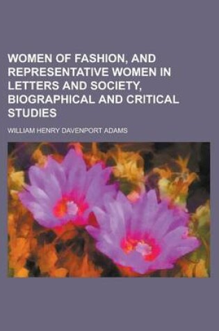 Cover of Women of Fashion, and Representative Women in Letters and Society, Biographical and Critical Studies