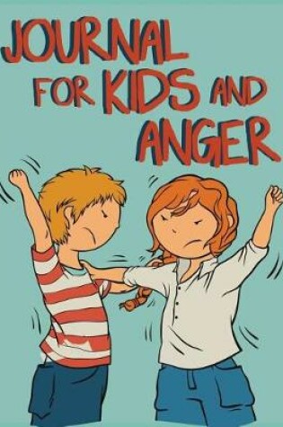 Cover of Journals For Kids And Anger