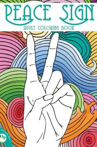 Cover of Peace Sign Adult Coloring Book