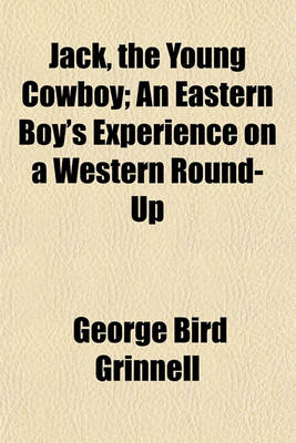 Book cover for Jack, the Young Cowboy; An Eastern Boy's Experience on a Western Round-Up