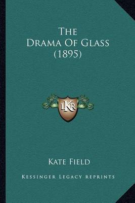 Book cover for The Drama of Glass (1895) the Drama of Glass (1895)