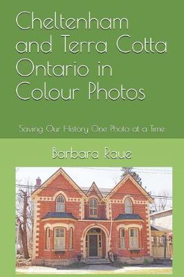 Book cover for Cheltenham and Terra Cotta Ontario in Colour Photos