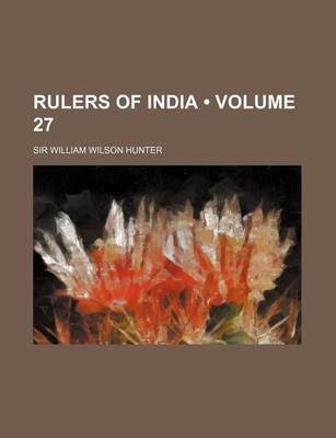 Book cover for Rulers of India (Volume 27 )