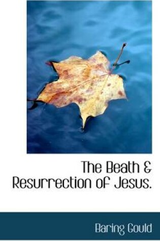 Cover of The Beath & Resurrection of Jesus.