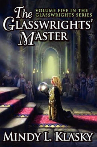 Cover of The Glasswrights' Master (Volume Five in the Glasswrights Series)