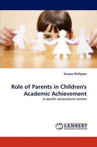 Cover of Role of Parents in Children's Academic Achievement