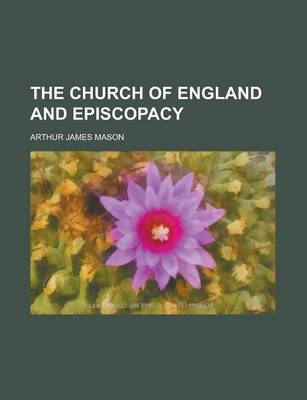 Book cover for The Church of England and Episcopacy the Church of England and Episcopacy