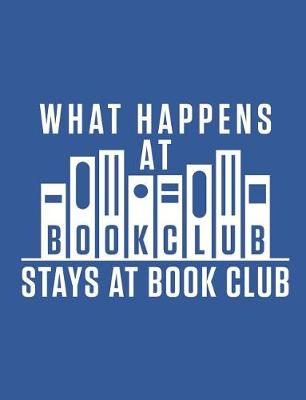 Book cover for What Happens At Book Club Stays At Book Club