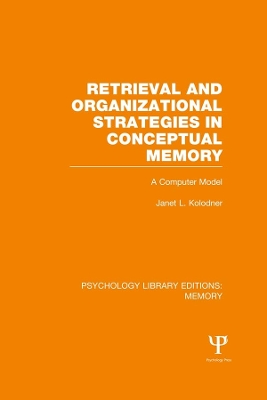 Cover of Retrieval and Organizational Strategies in Conceptual Memory (PLE: Memory)