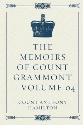 Cover of The Memoirs of Count Grammont - Volume 04