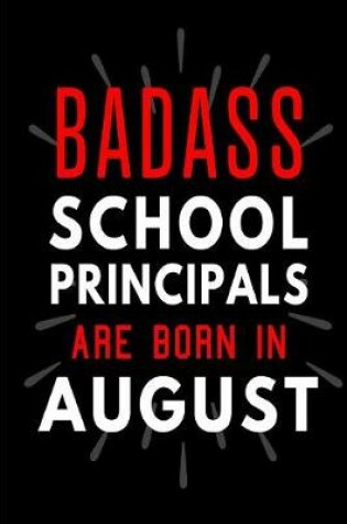 Cover of Badass School Principals Are Born In August