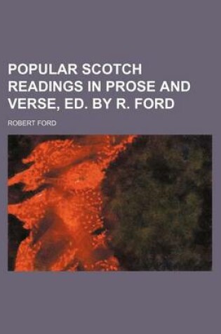 Cover of Popular Scotch Readings in Prose and Verse, Ed. by R. Ford