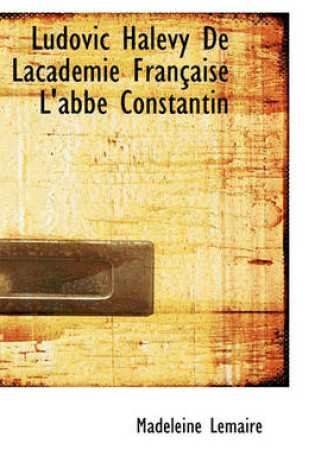 Cover of Ludovic Hal Vy de Lacad Mie Fran Aise L'Abb Constantin