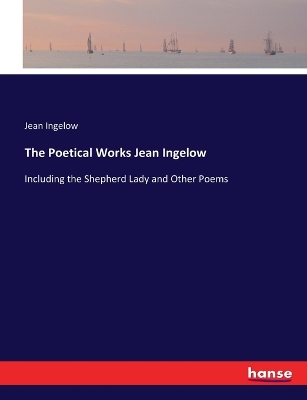 Book cover for The Poetical Works Jean Ingelow