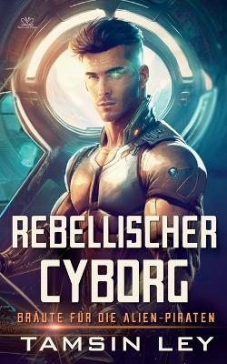 Cover of Rebellischer Cyborg