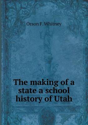 Book cover for The making of a state a school history of Utah