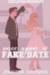 Book cover for Once Upon A Fake Date