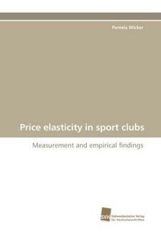 Cover of Price Elasticity in Sport Clubs