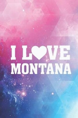 Cover of I Heart Love Montana - State Pride Journal