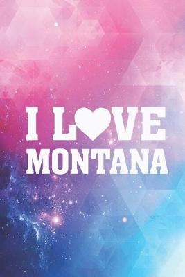 Book cover for I Heart Love Montana - State Pride Journal