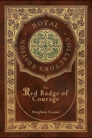 Cover of The Red Badge of Courage (Royal Collector's Edition) (Case Laminate Hardcover with Jacket)