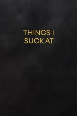 Book cover for Things I Suck at