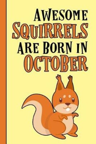 Cover of Awesome Squirrels Are Born in October