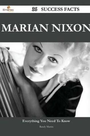 Cover of Marian Nixon 36 Success Facts - Everything You Need to Know about Marian Nixon