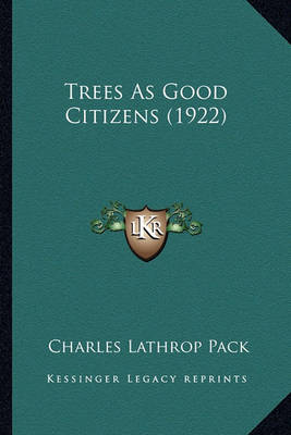 Book cover for Trees as Good Citizens (1922) Trees as Good Citizens (1922)