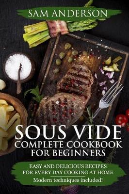 Cover of Sous Vide Complete Cookbook For Beginners