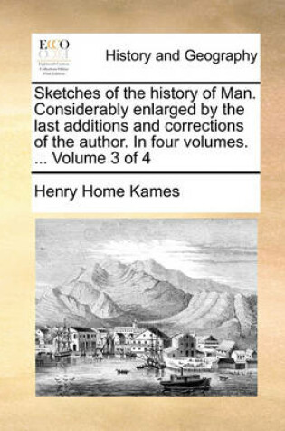 Cover of Sketches of the history of Man. Considerably enlarged by the last additions and corrections of the author. In four volumes. ... Volume 3 of 4