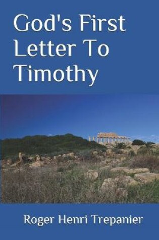 Cover of God's First Letter To Timothy