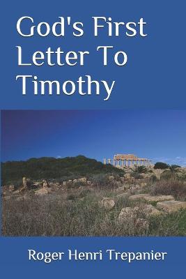 Book cover for God's First Letter To Timothy