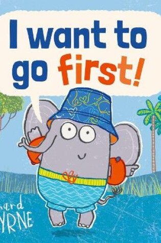 Cover of I Want to go First!