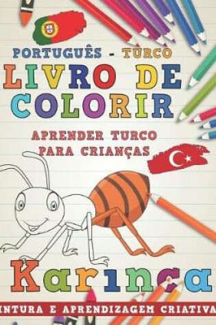 Cover of Livro de Colorir Português - Turco I Aprender Turco Para Crianças I Pintura E Aprendizagem Criativas