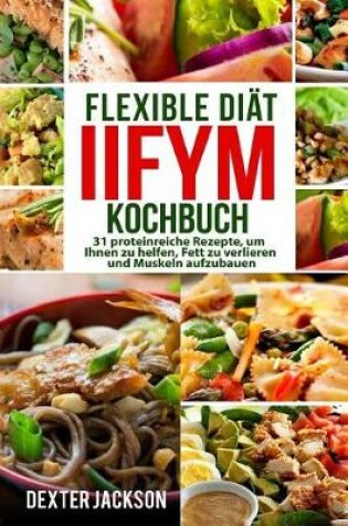 Cover of Flexible Diat Iifym Kochbuch