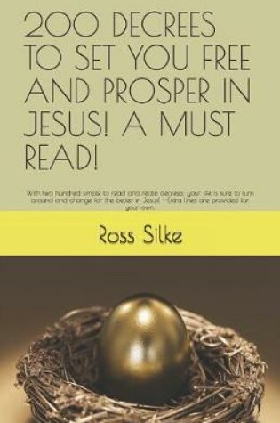 Cover of 200 Decrees to Set You Free and Prosper in Jesus! a Must Read!