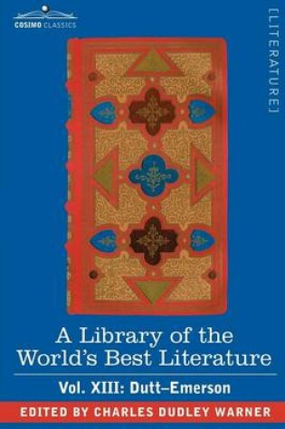 Cover of A Library of the World's Best Literature - Ancient and Modern - Vol.XIII (Forty-Five Volumes); Dutt-Emerson